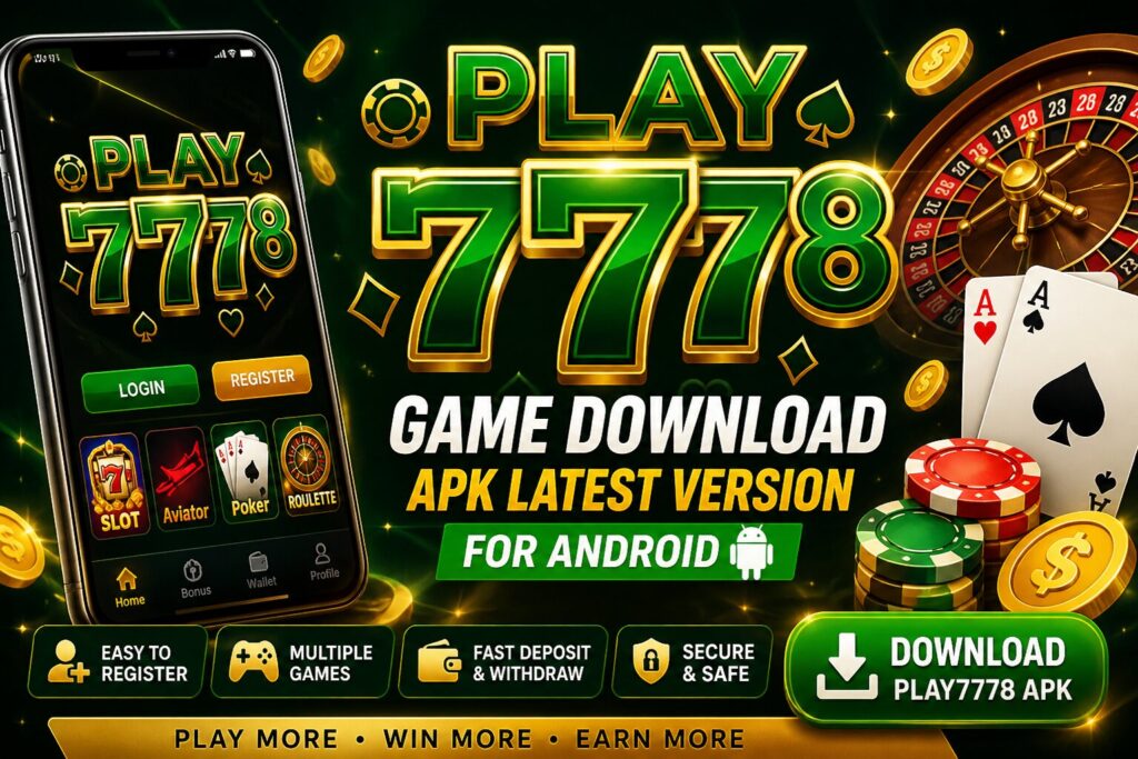 Play7778 Game Download APK latest version for Android with casino games and earning features